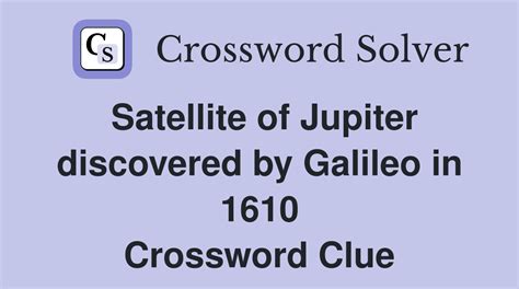 One of Jupiter's Galilean satellites Crossword Clue.